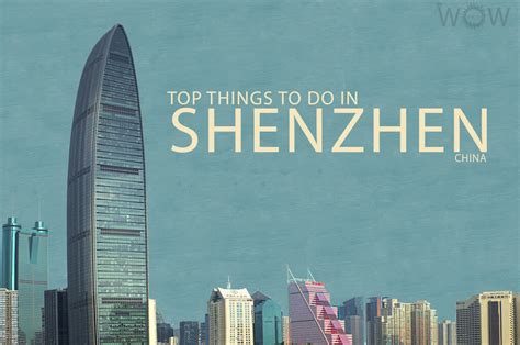 things to do in shenzhen|The Top 20 Things to Do in Shenzhen .